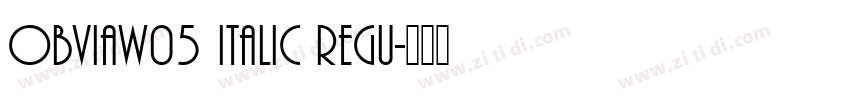ObviaW05 Italic Regu字体转换